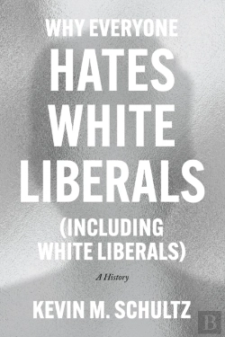 Bertrand.pt - Why Everyone Hates White Liberals (Including White Liberals)