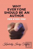 Why Everyone Should Be An Author