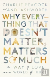 Why Everything That Doesn'T Matter, Matters So Much