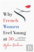 Why French Women Feel Great At 50