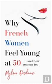 Why French Women Feel Great At 50