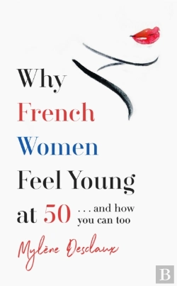 Bertrand.pt - Why French Women Feel Young At 50