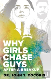 Why Girls Chase Guys After A Breakup