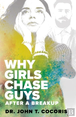 Bertrand.pt - Why Girls Chase Guys After A Breakup