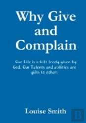 Why Give And Complain