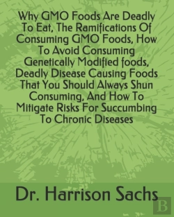 Bertrand.pt - Why Gmo Foods Are Deadly To Eat, The Ramifications Of Consuming Gmo Foods, How To Avoid Consuming Genetically Modified Foods, Deadly Disease Causing Foods That You Should Always Shun Consuming, And Ho