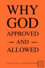Why God Approved And Allowed