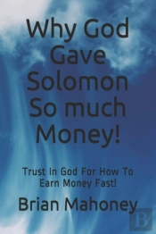 Why God Gave Solomon So Much Money!: Tru