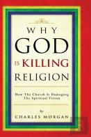 Why God Is Killing Religion
