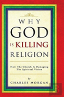 Why God Is Killing Religion