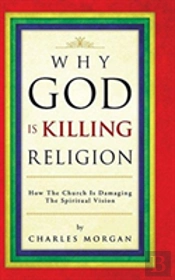 Why God Is Killing Religion