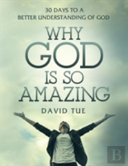 Why God Is So Amazing