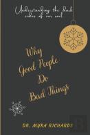 Why  Good People  Do  Bad Things