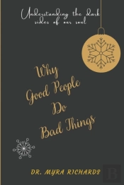 Why  Good People  Do  Bad Things