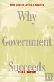Why Government Succeeds And Why It Fails