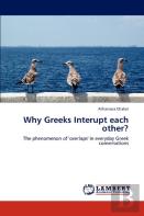Why Greeks Interupt Each Other?