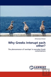 Why Greeks Interupt Each Other?