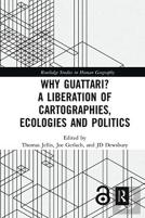 Why Guattari? A Liberation Of Cartographies, Ecologies And Politics