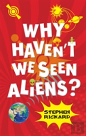 Why Haven'T We Seen Aliens (Hb)