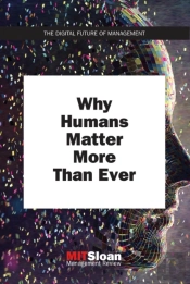 Why Humans Matter More Than Ever