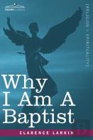 Why I Am A Baptist