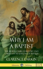 Why I Am A Baptist