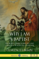 Why I Am A Baptist
