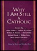 Why I Am Still A Catholic