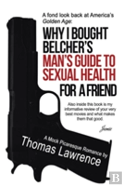 Bertrand.pt - Why I Bought Belcher'S Man'S Guide To Sexual Health For A Friend