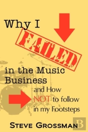 Why I Failed In The Music Business