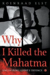 Why I Killed The Mahatma
