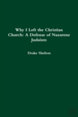 Bertrand.pt - Why I Left The Christian Church: A Defense Of Nazarene Judaism