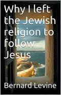 Why I Left The Jewish Religion To Follow Jesus