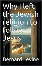 Why I Left The Jewish Religion To Follow Jesus
