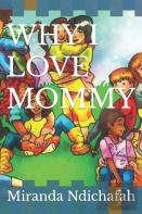 Why I Love Mommy