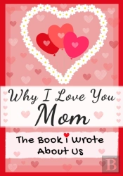Why I Love You Mom