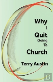 Why I Quit Going To Church
