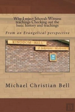 Bertrand.pt - Why I Reject Jehovah Witness Teachings Checking Out The Basic History And Teachings