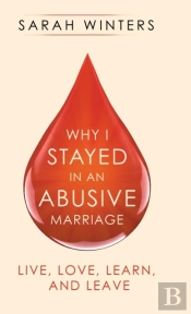 Why I Stayed In An Abusive Marriage