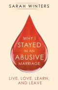 Why I Stayed In An Abusive Marriage