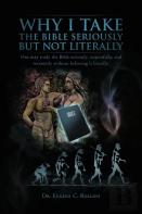 Why I Take The Bible Seriously But Not Literally