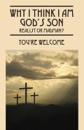 Why I Think I Am God'S Son