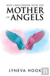 Why I Was Chosen To Be The Mother Of Angels