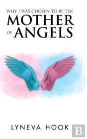 Why I Was Chosen To Be The Mother Of Angels