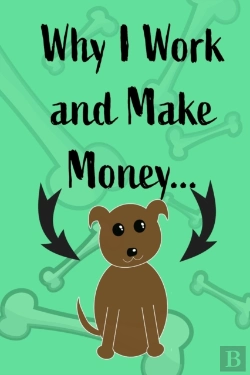 Bertrand.pt - Why I Work And Make Money - Dog Notebook
