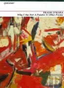 Why I'M Not A Painter And Other Poems
