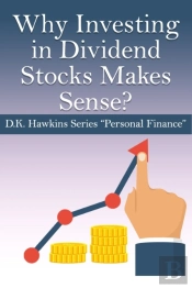 Why Investing In Dividend Stocks Makes Sense