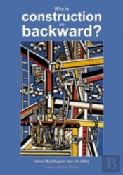 Why Is Construction So Backward?