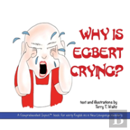 Why Is Egbert Crying?