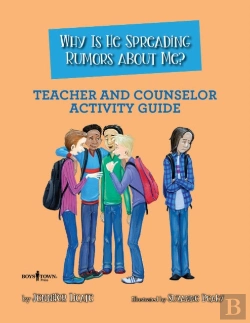 Bertrand.pt - Why Is He Spreading Rumors About Me? - Teacher And Counselor Activity Guide